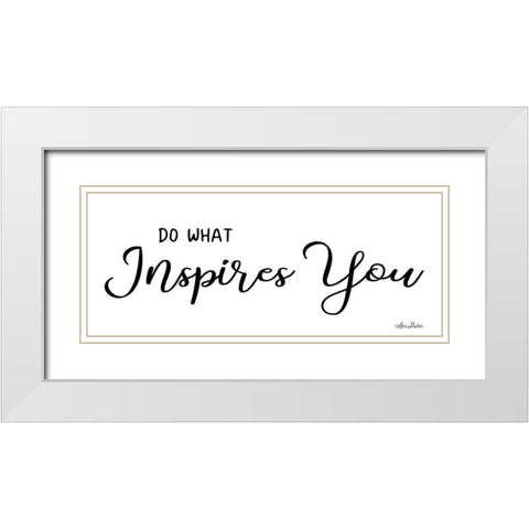 Do What Inspires You White Modern Wood Framed Art Print with Double Matting by Deiter, Lori