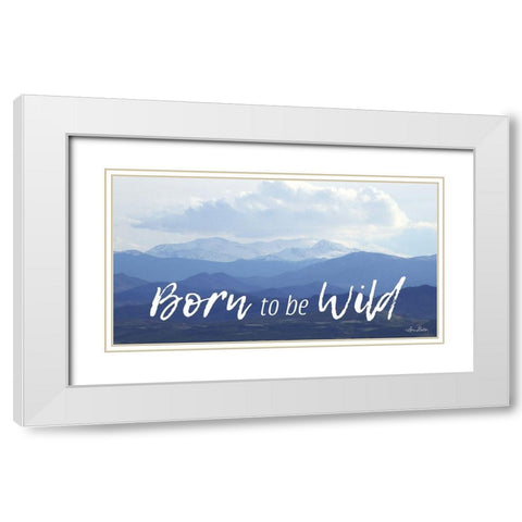 Born to be Wild White Modern Wood Framed Art Print with Double Matting by Deiter, Lori