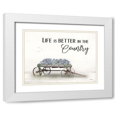 Life is Better in the Country White Modern Wood Framed Art Print with Double Matting by Deiter, Lori