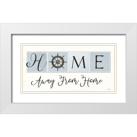 Nautical Home Away from Home I White Modern Wood Framed Art Print with Double Matting by Deiter, Lori