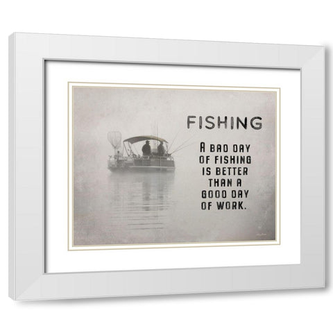 Fishing is Better White Modern Wood Framed Art Print with Double Matting by Deiter, Lori