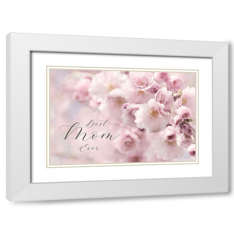 Best Mom Ever White Modern Wood Framed Art Print with Double Matting by Deiter, Lori