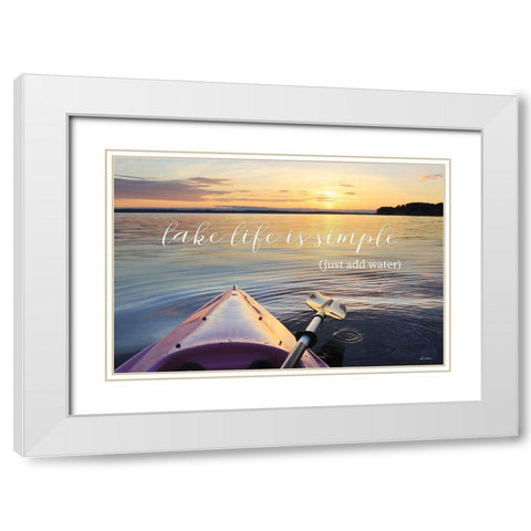 Lake Life is Simple White Modern Wood Framed Art Print with Double Matting by Deiter, Lori
