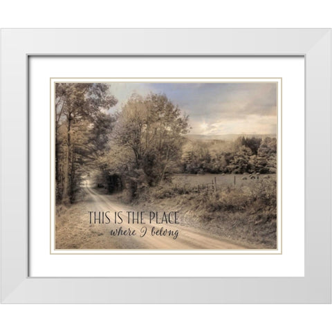 This is the Place Where I Belong White Modern Wood Framed Art Print with Double Matting by Deiter, Lori