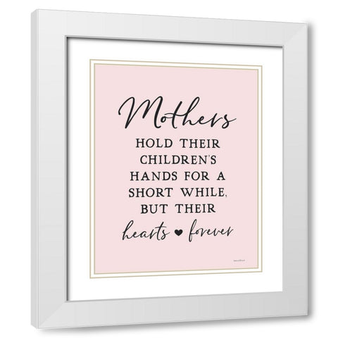 Mothers Holdâ€¦ White Modern Wood Framed Art Print with Double Matting by Lettered and Lined