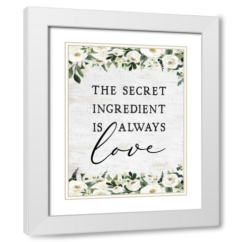 The Secret Ingredient is Always Love White Modern Wood Framed Art Print with Double Matting by lettered And lined