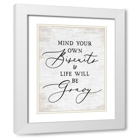 Mind Your Own Biscuits White Modern Wood Framed Art Print with Double Matting by lettered And lined