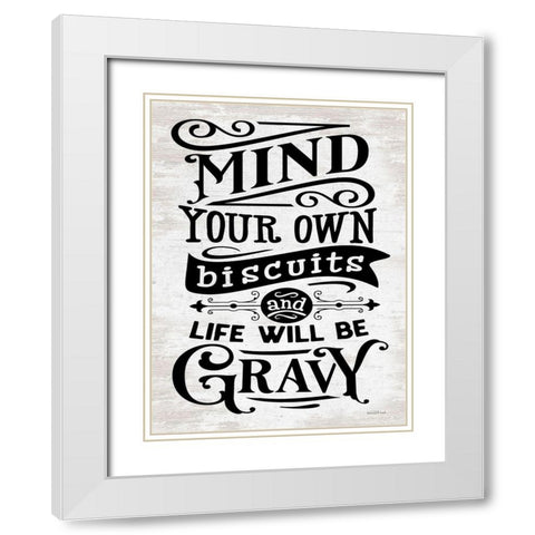 Mind Your Own Biscuits White Modern Wood Framed Art Print with Double Matting by lettered And lined