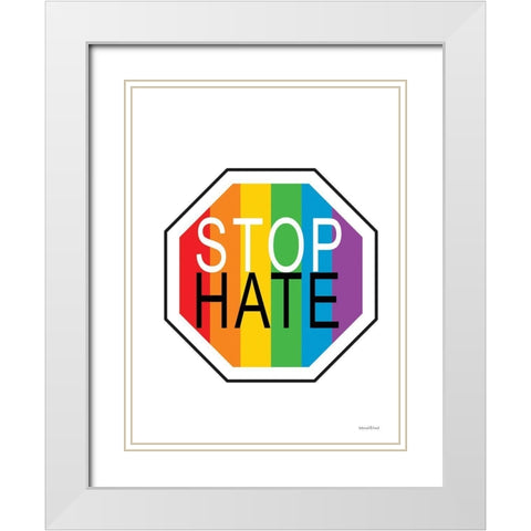 Rainbow Stop Hate White Modern Wood Framed Art Print with Double Matting by lettered And lined