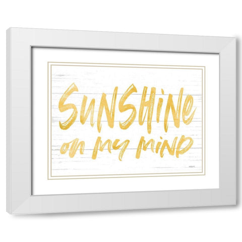 Sunshine on My Mind White Modern Wood Framed Art Print with Double Matting by Lettered and Lined