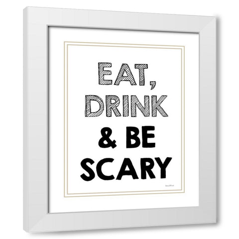 Be Scary I White Modern Wood Framed Art Print with Double Matting by Lettered and Lined
