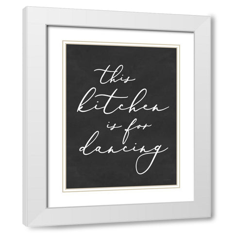 This Kitchen is for Dancing White Modern Wood Framed Art Print with Double Matting by Lettered and Lined