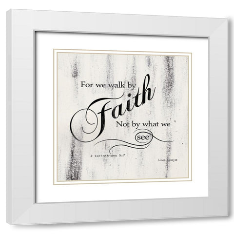 Walk by Faith White Modern Wood Framed Art Print with Double Matting by Spivey, Linda