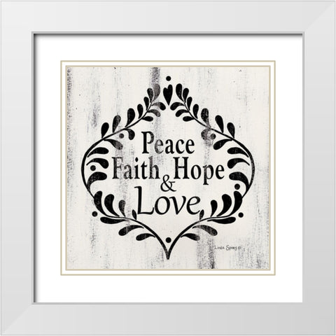Peace Faith Hope and Love    White Modern Wood Framed Art Print with Double Matting by Spivey, Linda