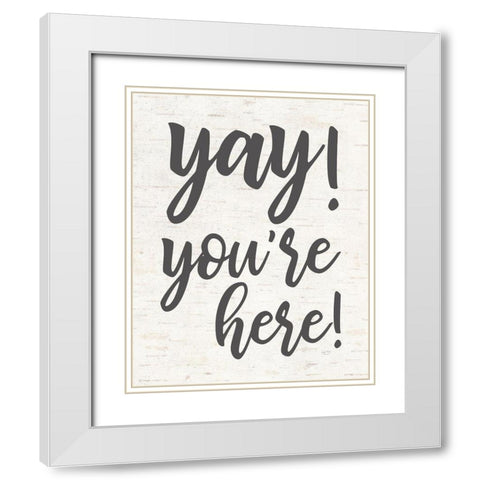 Yay Youre Here White Modern Wood Framed Art Print with Double Matting by Lux + Me Designs