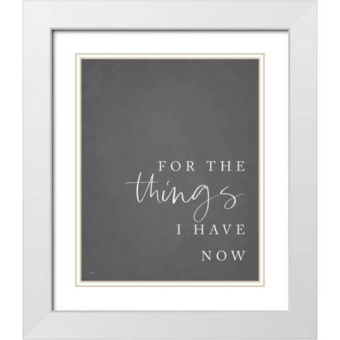 Things I Have Now White Modern Wood Framed Art Print with Double Matting by Lux + Me Designs