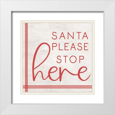 Santa Please Stop Here White Modern Wood Framed Art Print with Double Matting by Lux + Me Designs