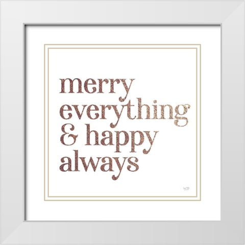 Merry Everything And Happy Always White Modern Wood Framed Art Print with Double Matting by Lux + Me Designs