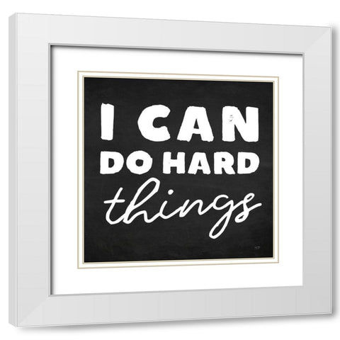 I Can Do Hard Things White Modern Wood Framed Art Print with Double Matting by Lux + Me Designs