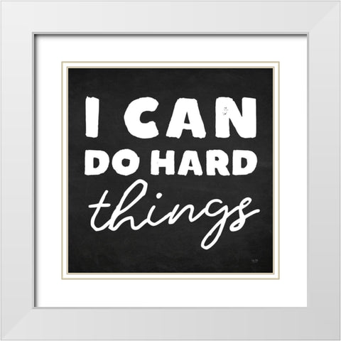 I Can Do Hard Things White Modern Wood Framed Art Print with Double Matting by Lux + Me Designs