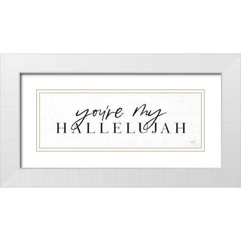 Youre My Hallelujah   White Modern Wood Framed Art Print with Double Matting by Lux + Me Designs