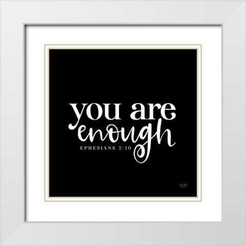 You Are Enough    White Modern Wood Framed Art Print with Double Matting by Lux + Me Designs