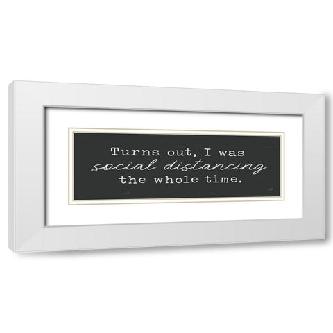 Always Social Distancing White Modern Wood Framed Art Print with Double Matting by Lux + Me Designs