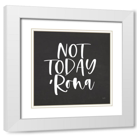 Not Today Rona White Modern Wood Framed Art Print with Double Matting by Lux + Me Designs