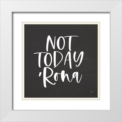 Not Today Rona White Modern Wood Framed Art Print with Double Matting by Lux + Me Designs