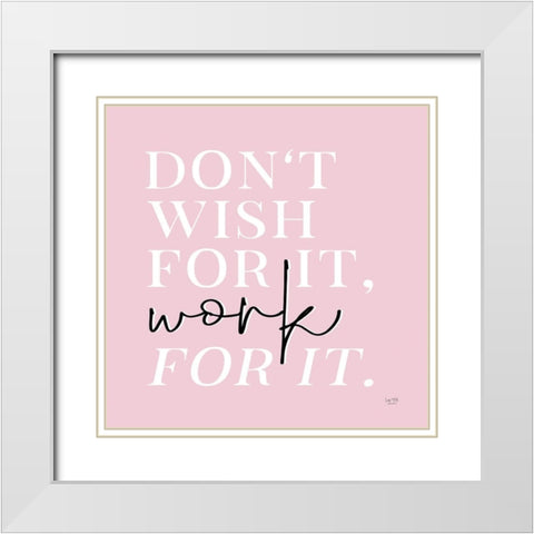 Work For It White Modern Wood Framed Art Print with Double Matting by Lux + Me Designs