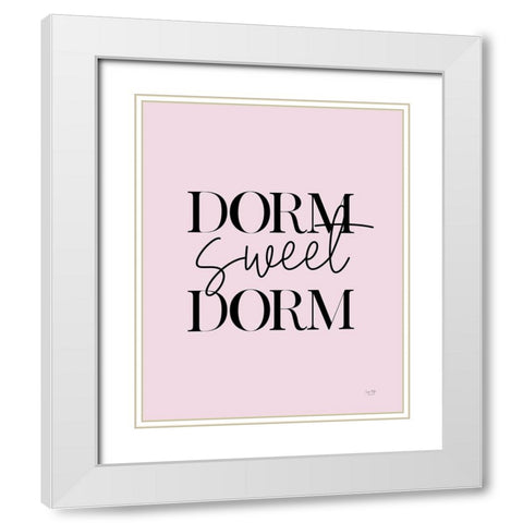 Dorm Sweet Dorm   White Modern Wood Framed Art Print with Double Matting by Lux + Me Designs