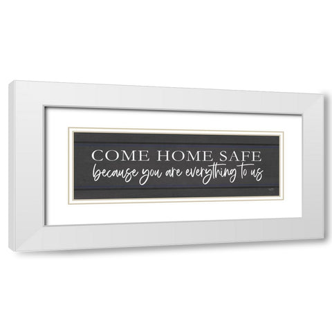 Come Home Safe - Police White Modern Wood Framed Art Print with Double Matting by Lux + Me Designs