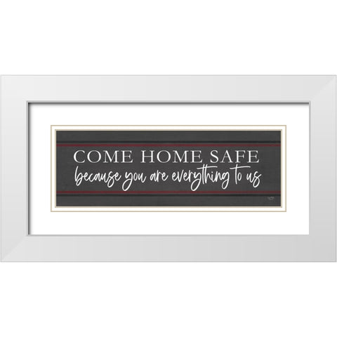 Come Home Safe - Fire White Modern Wood Framed Art Print with Double Matting by Lux + Me Designs