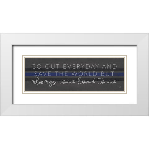 Always Come Home to Me - Police White Modern Wood Framed Art Print with Double Matting by Lux + Me Designs