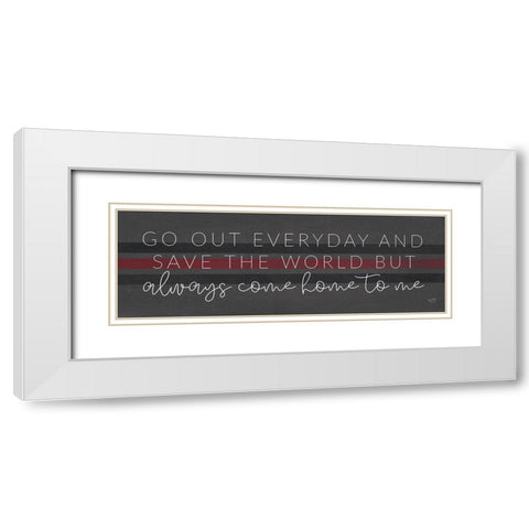 Always Come Home to Me - Fire White Modern Wood Framed Art Print with Double Matting by Lux + Me Designs