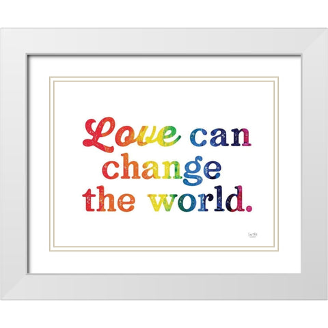 Love Can Change the World White Modern Wood Framed Art Print with Double Matting by Lux + Me Designs
