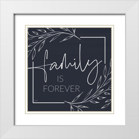 Family is Forever White Modern Wood Framed Art Print with Double Matting by Lux + Me Designs