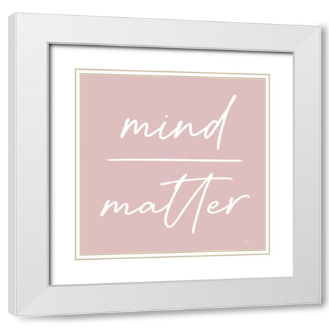 Mind Over Matter White Modern Wood Framed Art Print with Double Matting by Lux + Me Designs