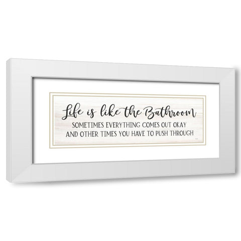 Life is Like the Bathroom White Modern Wood Framed Art Print with Double Matting by Lux + Me Designs