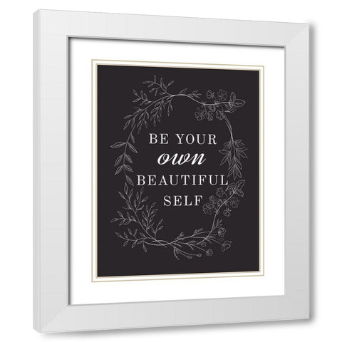 Be Your Own Beautiful Self White Modern Wood Framed Art Print with Double Matting by Lux + Me Designs