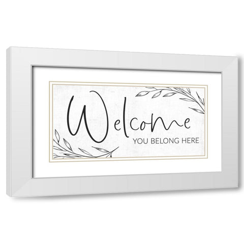 Welcome - You Belong Here White Modern Wood Framed Art Print with Double Matting by Lux + Me Designs