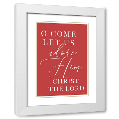 O Come Let Us Adore Him    White Modern Wood Framed Art Print with Double Matting by Lux + Me Designs