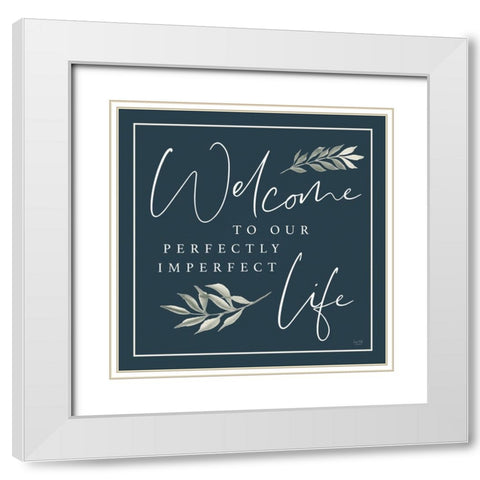 Perfectly Imperfect Life White Modern Wood Framed Art Print with Double Matting by Lux + Me Designs