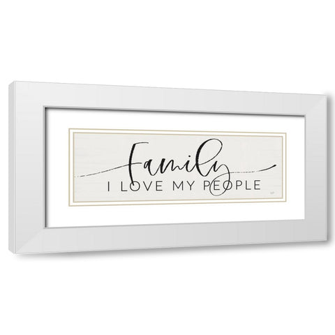 Family - I Love My People White Modern Wood Framed Art Print with Double Matting by Lux + Me Designs