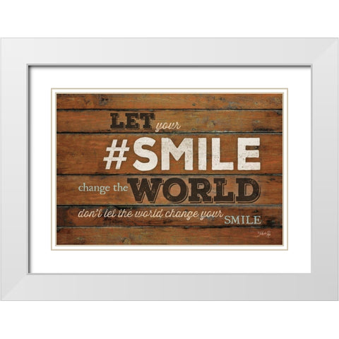 SMILE - Change the World White Modern Wood Framed Art Print with Double Matting by Rae, Marla