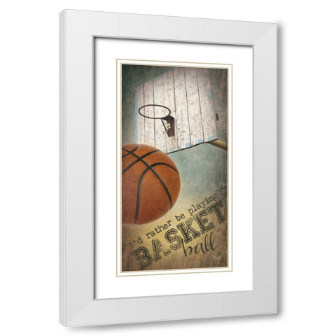 Iâ€™d Rather be Playing Basketball     White Modern Wood Framed Art Print with Double Matting by Rae, Marla