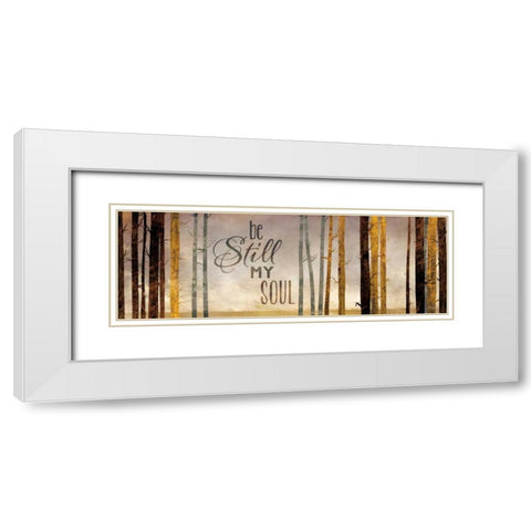 Be Still My Soul White Modern Wood Framed Art Print with Double Matting by Rae, Marla