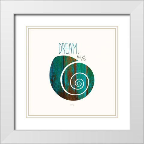 Dream Big White Modern Wood Framed Art Print with Double Matting by Rae, Marla