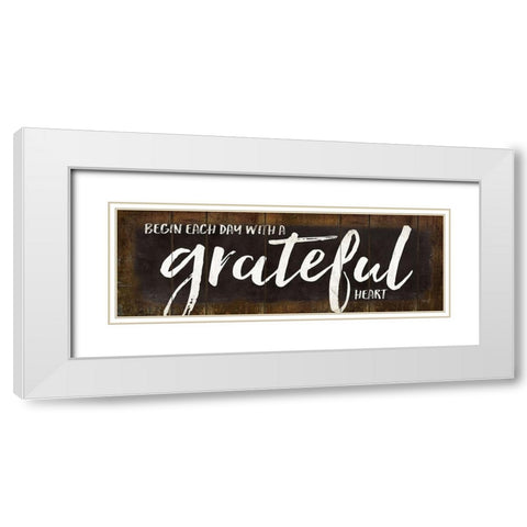 Begin Each Day with a Grateful Heart White Modern Wood Framed Art Print with Double Matting by Rae, Marla