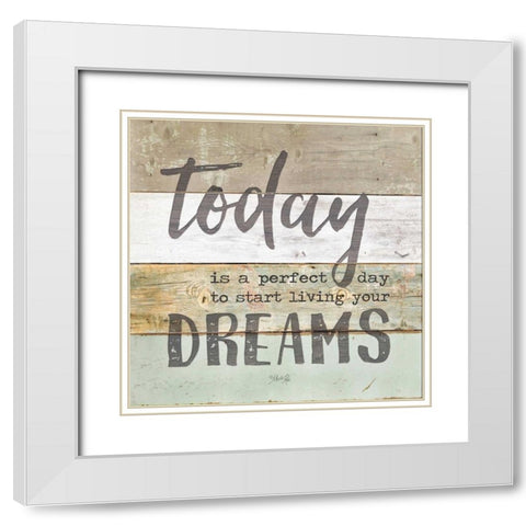 Live Your Dreams White Modern Wood Framed Art Print with Double Matting by Rae, Marla